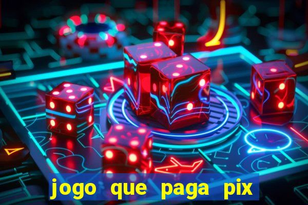 jogo que paga pix de verdade